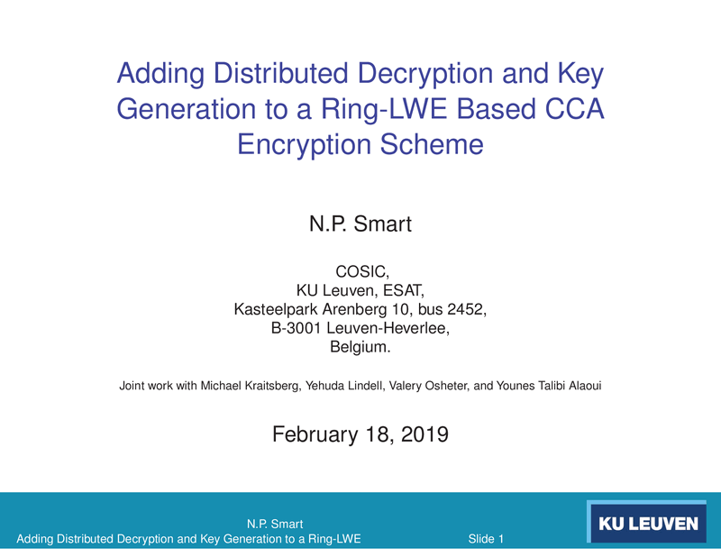 Adding Distributed Decryption and Key Generation to a Ring-LWE Based CCA Encryption Scheme. Click to watch the video.