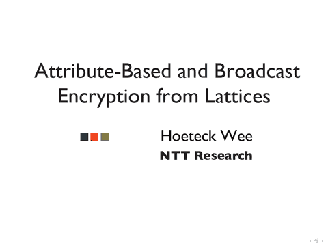 Slides: Attribute-Based and Broadcast Encryption from Lattices